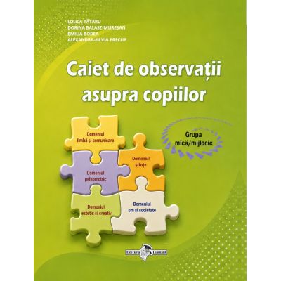 Caiet de observaţii asupra copiilor Grupa mică/mijlocie ediție nouă 2026