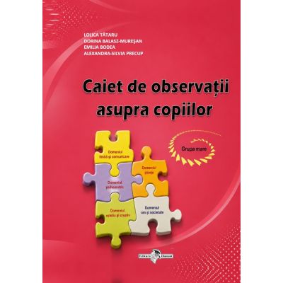 Caiet de observaţii asupra copiilor Grupa mare ediție nouă 2026